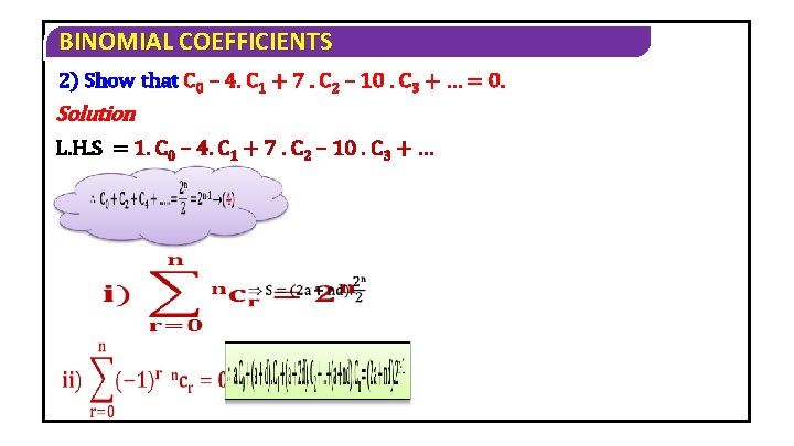 BINOMIAL COEFFICIENTS 2) Show that C 0 – 4. C 1 + 7. C