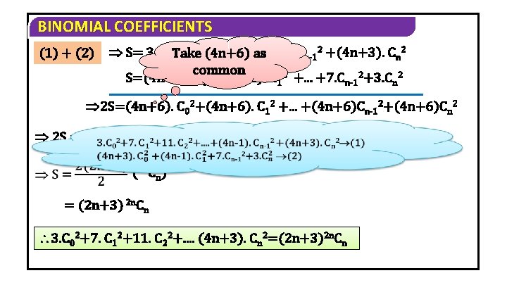 BINOMIAL COEFFICIENTS (1) + (2) 2 S= 3. C 02 Take +7. C(4 n+6)