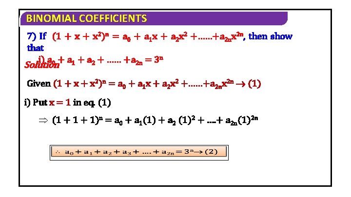 BINOMIAL COEFFICIENTS 7) If (1 + x 2)n = a 0 + a 1