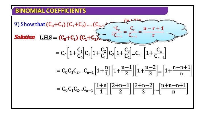BINOMIAL COEFFICIENTS Solution L. H. S = (C 0+C 1) (C 1+C 2). .
