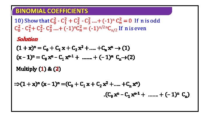 BINOMIAL COEFFICIENTS Solution (1 + x)n = C 0 + C 1 x +
