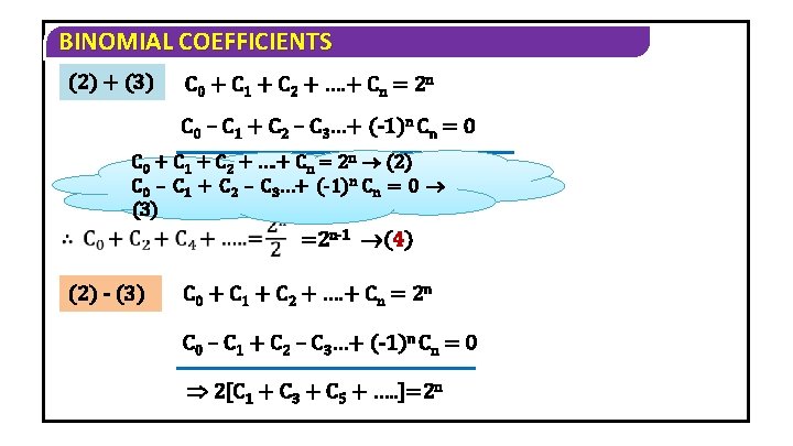 BINOMIAL COEFFICIENTS (2) + (3) C 0 + C 1 + C 2 +