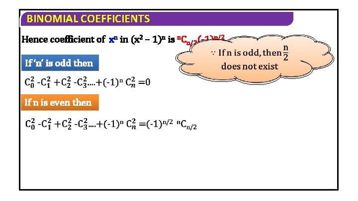 BINOMIAL COEFFICIENTS Hence coefficient of xn in (x 2 – 1)n is n. Cn/2(-1)n/2