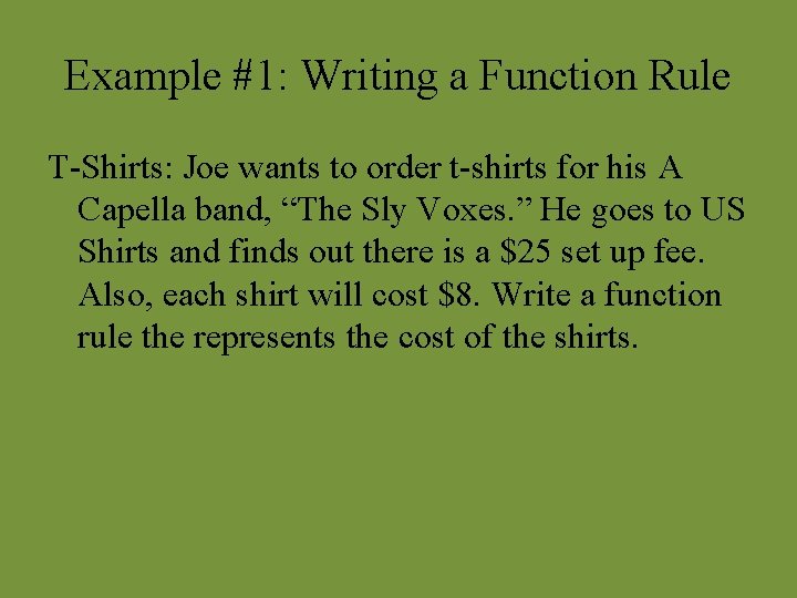 Example #1: Writing a Function Rule T-Shirts: Joe wants to order t-shirts for his Example #1: Writing a Function Rule T-Shirts: Joe wants to order t-shirts for his