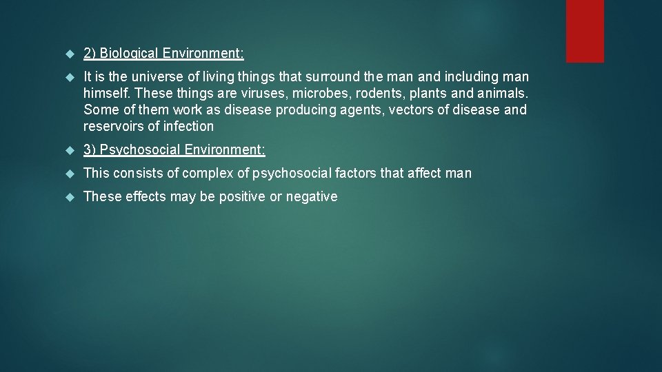  2) Biological Environment: It is the universe of living things that surround the