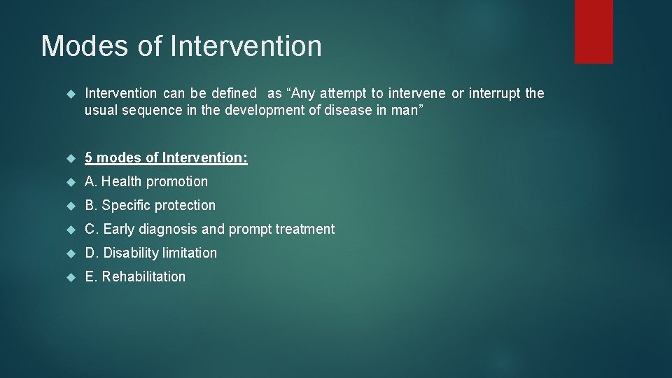 Modes of Intervention can be defined as “Any attempt to intervene or interrupt the