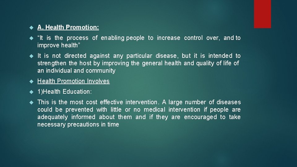  A. Health Promotion: “It is the process of enabling people to increase control