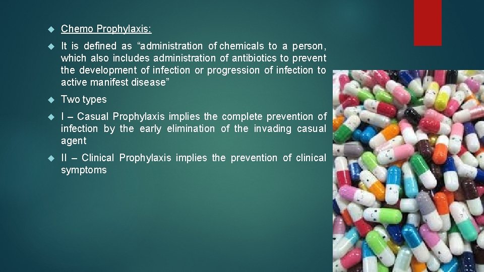  Chemo Prophylaxis: It is defined as “administration of chemicals to a person, which