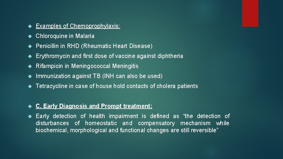  Examples of Chemoprophylaxis: Chloroquine in Malaria Penicillin in RHD (Rheumatic Heart Disease) Erythromycin
