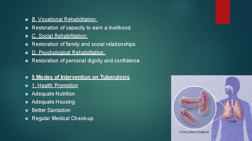  B. Vocational Rehabilitation: Restoration of capacity to earn a livelihood C. Social Rehabilitation:
