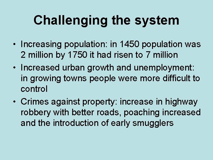 Challenging the system • Increasing population: in 1450 population was 2 million by 1750