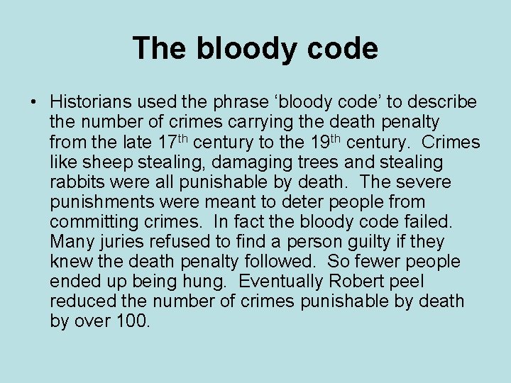 The bloody code • Historians used the phrase ‘bloody code’ to describe the number