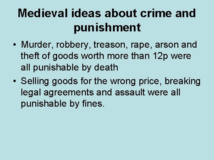 Medieval ideas about crime and punishment • Murder, robbery, treason, rape, arson and theft