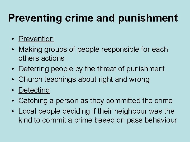 Preventing crime and punishment • Prevention • Making groups of people responsible for each