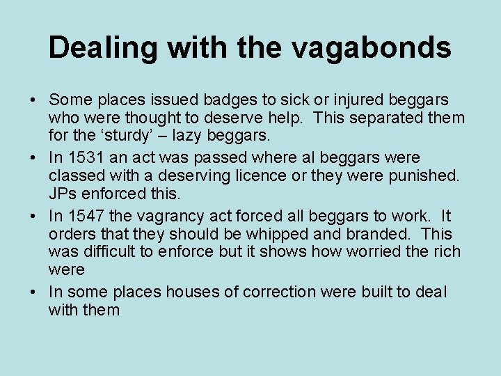 Dealing with the vagabonds • Some places issued badges to sick or injured beggars