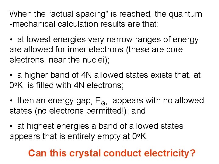 When the “actual spacing” is reached, the quantum -mechanical calculation results are that: •