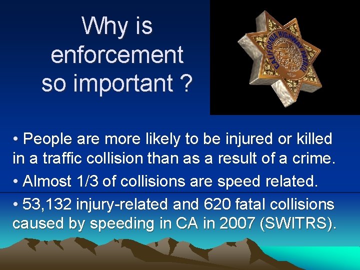 Why is enforcement so important ? • People are more likely to be injured