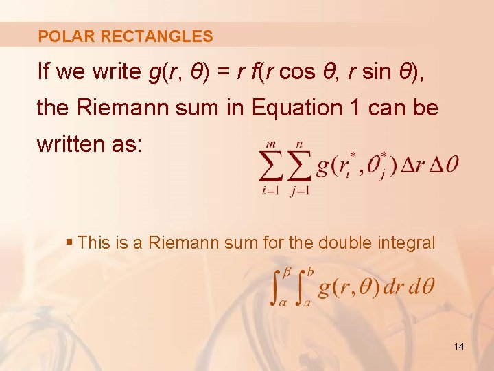 POLAR RECTANGLES If we write g(r, θ) = r f(r cos θ, r sin