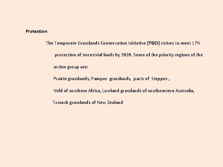 Protection The Temperate Grasslands Conservation Initiative (TGCI) strives to meet 17% protection of terrestrial