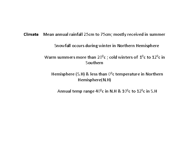 Climate Mean annual rainfall 25 cm to 75 cm; mostly received in summer Snowfall