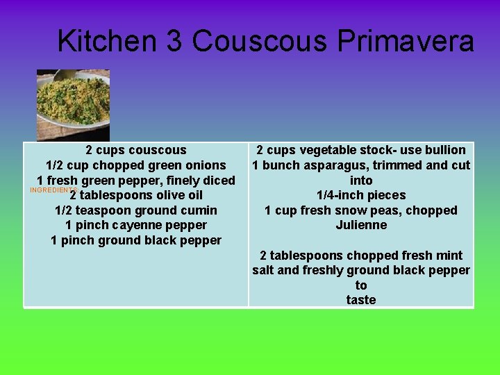 Kitchen 3 Couscous Primavera 2 cups cous 1/2 cup chopped green onions 1 fresh