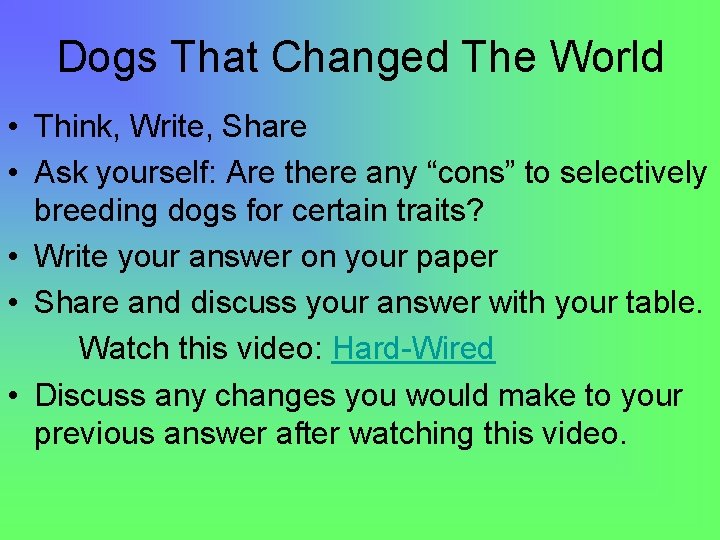 Dogs That Changed The World • Think, Write, Share • Ask yourself: Are there