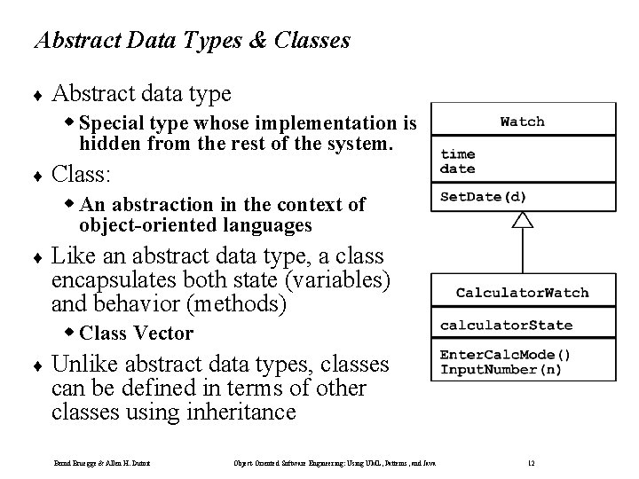 Abstract Data Types & Classes ¨ Abstract data type w Special type whose implementation