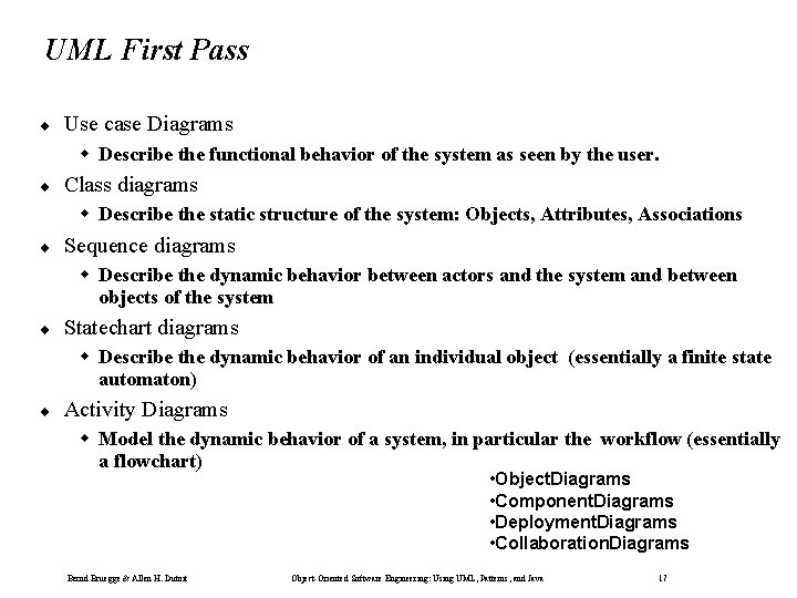 UML First Pass ¨ Use case Diagrams w Describe the functional behavior of the