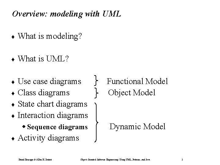 Overview: modeling with UML ¨ What is modeling? ¨ What is UML? ¨ Use