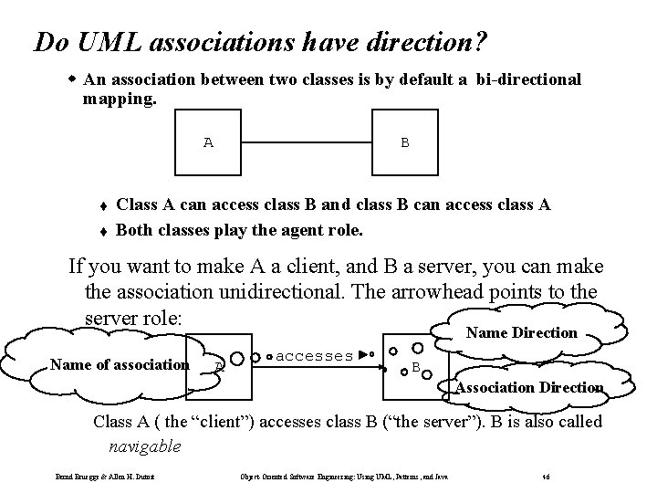 Do UML associations have direction? w An association between two classes is by default