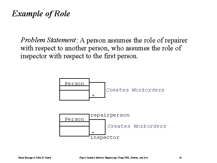 Example of Role Problem Statement : A person assumes the role of repairer with