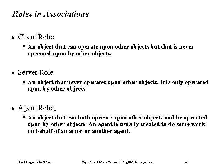 Roles in Associations ¨ Client Role: w An object that can operate upon other