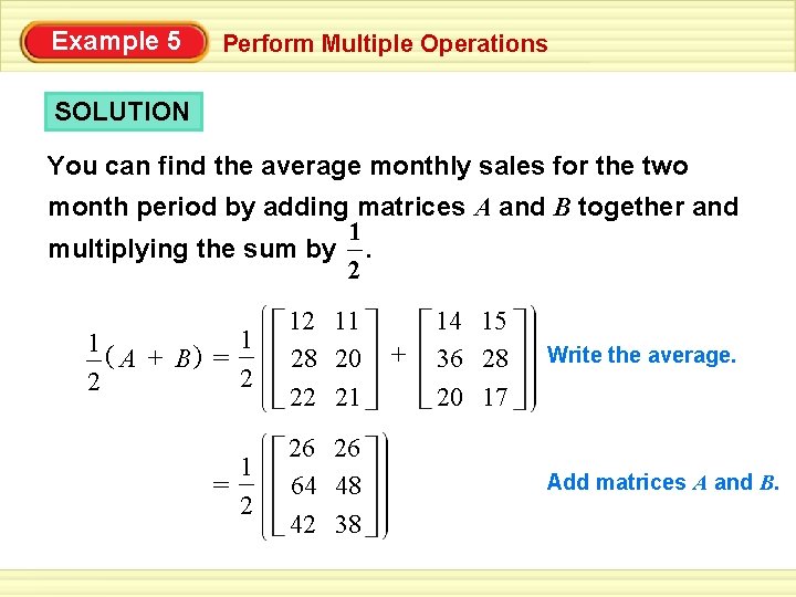 Example 5 Perform Multiple Operations SOLUTION You can find the average monthly sales for