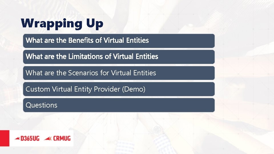 Wrapping Up What are the Scenarios for Virtual Entities Custom Virtual Entity Provider (Demo)