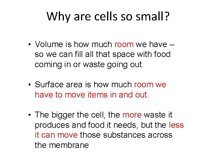 Why are cells so small? • Volume is how much room we have – Why are cells so small? • Volume is how much room we have –