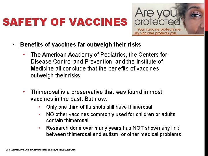 SAFETY OF VACCINES • Benefits of vaccines far outweigh their risks • The American