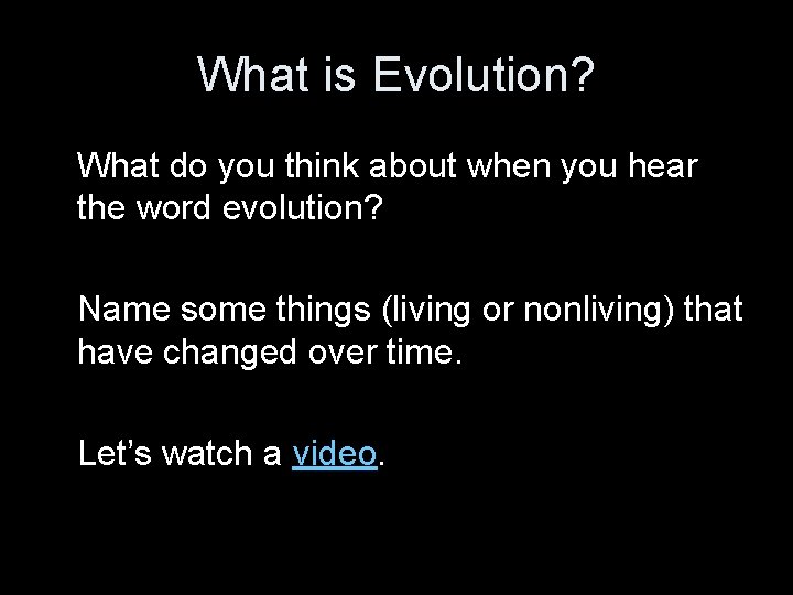 What is Evolution? What do you think about when you hear the word evolution?