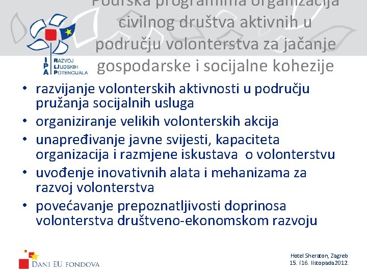 Podrška programima organizacija civilnog društva aktivnih u području volonterstva za jačanje gospodarske i socijalne