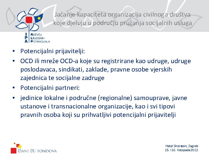 Jačanje kapaciteta organizacija civilnoga društva koje djeluju u području pružanja socijalnih usluga • Potencijalni