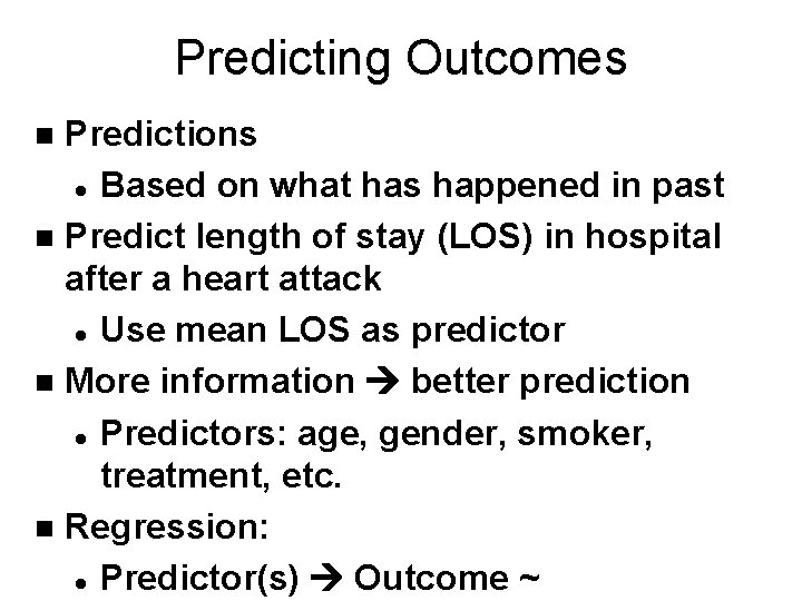 Predicting Outcomes Predictions l Based on what has happened in past n Predict length Predicting Outcomes Predictions l Based on what has happened in past n Predict length
