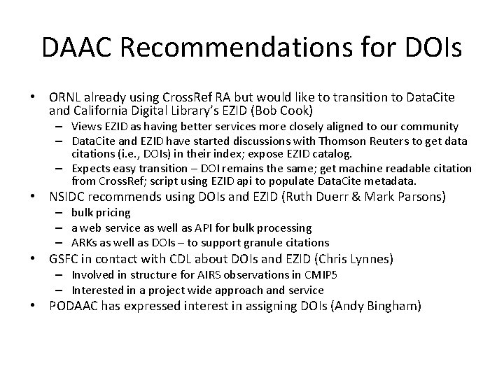 DAAC Recommendations for DOIs • ORNL already using Cross. Ref RA but would like