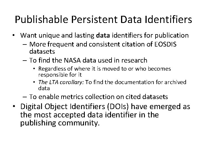 Publishable Persistent Data Identifiers • Want unique and lasting data identifiers for publication –