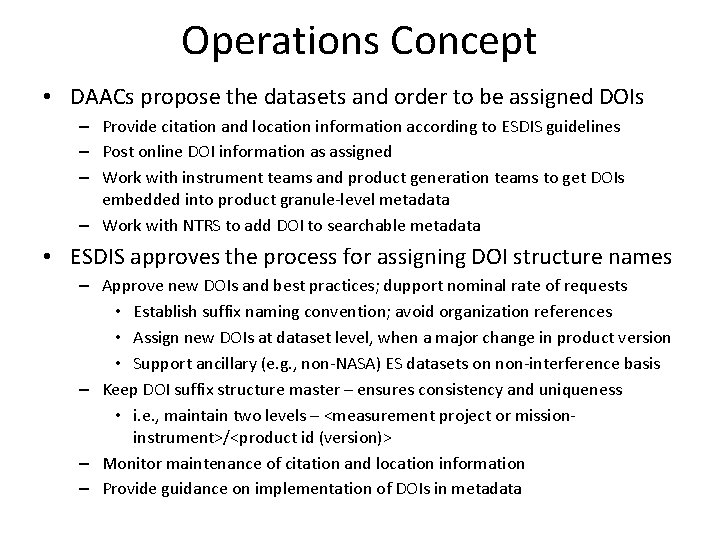 Operations Concept • DAACs propose the datasets and order to be assigned DOIs –