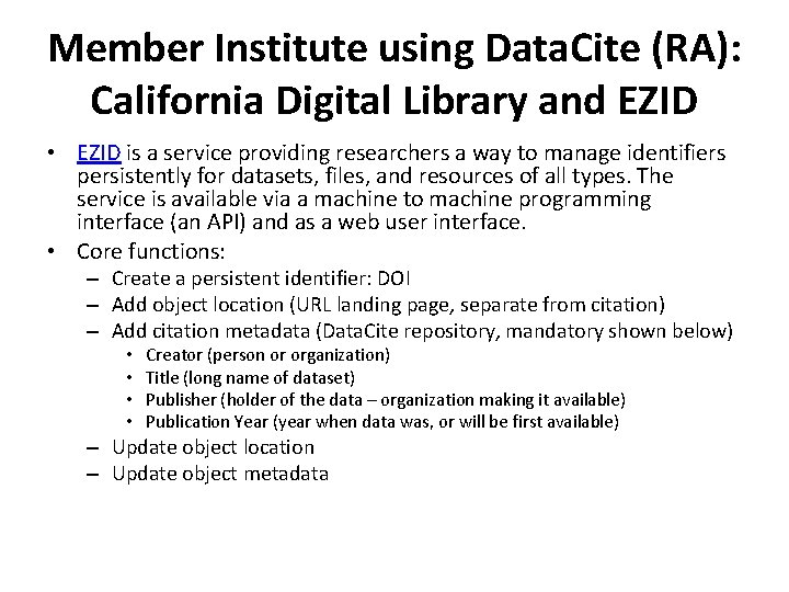 Member Institute using Data. Cite (RA): California Digital Library and EZID • EZID is