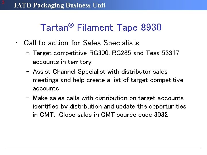 3 IATD Packaging Business Unit Tartan® Filament Tape 8930 • Call to action for