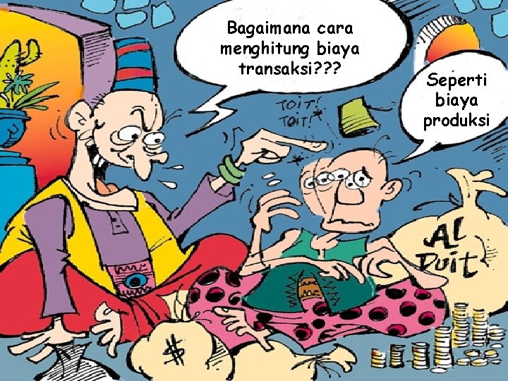 Bagaimana cara menghitung biaya transaksi? ? ? Seperti biaya produksi 