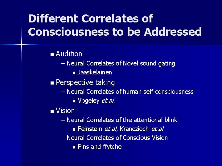 Different Correlates of Consciousness to be Addressed n Audition – Neural Correlates of Novel