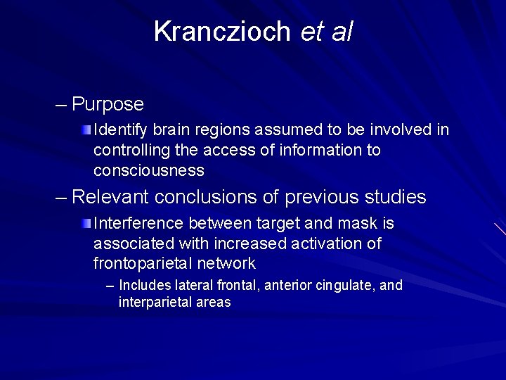 Kranczioch et al – Purpose Identify brain regions assumed to be involved in controlling