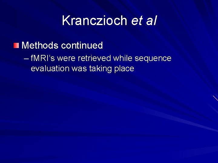 Kranczioch et al Methods continued – f. MRI’s were retrieved while sequence evaluation was