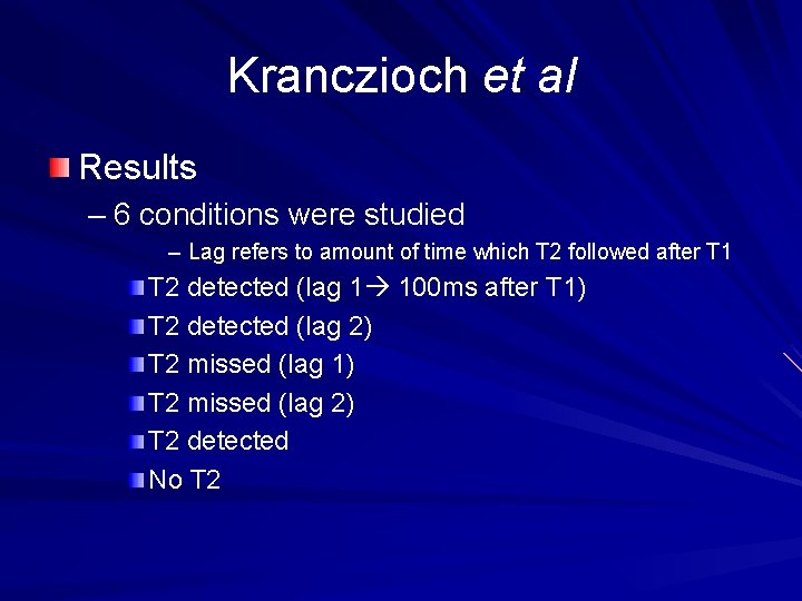 Kranczioch et al Results – 6 conditions were studied – Lag refers to amount